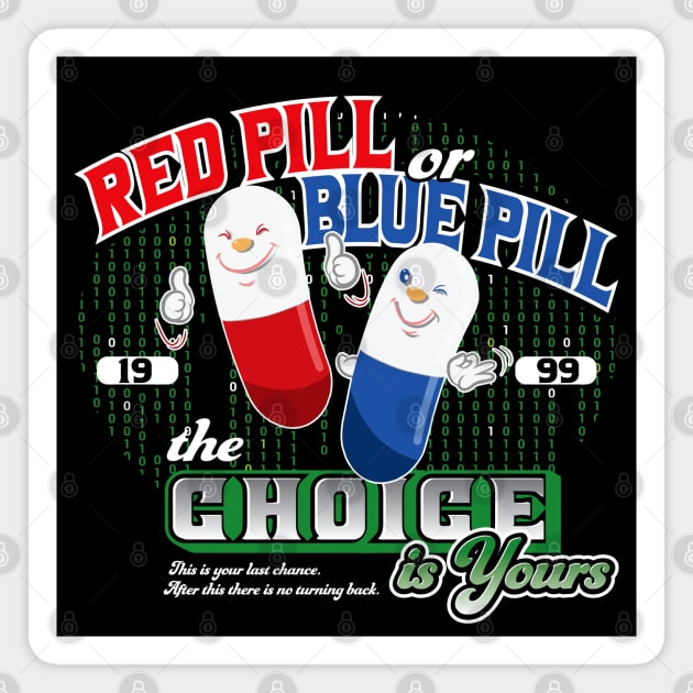 Red Pill or Blue Pill Magnet by Alema Art